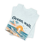 Ocean, Wait I’m Coming Vintage Beach Graphic T-Shirt MARE QUI CLUB