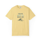 FIND ME WHERE THE WAVES ARE T-SHIRT - MARE QUI CLUB