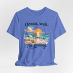 Ocean, Wait I’m Coming Vintage Beach Graphic T-Shirt MARE QUI CLUB