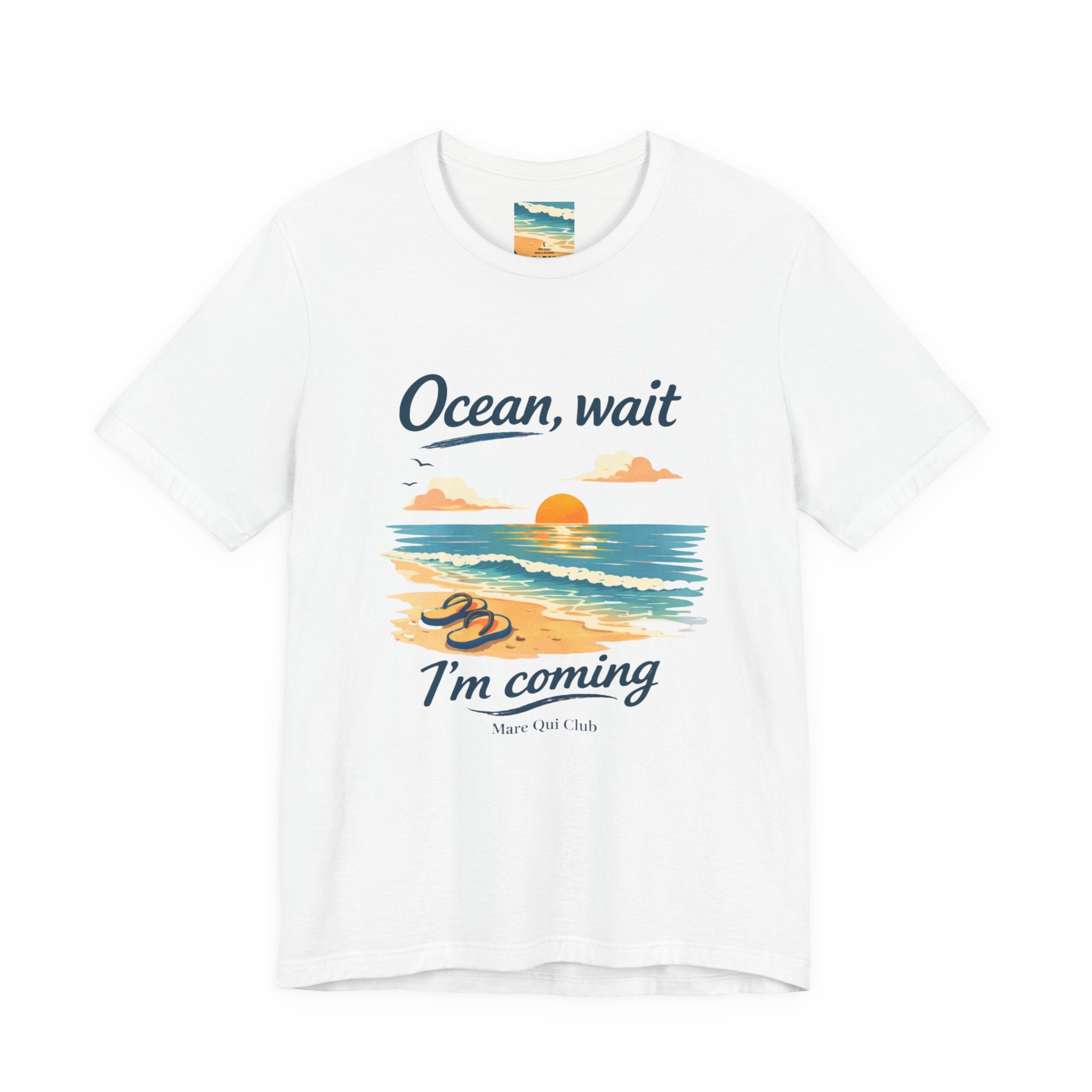Ocean, Wait I’m Coming Beach Graphic T-Shirt MARE QUI CLUB