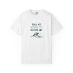 FIND ME WHERE THE WAVES ARE T-SHIRT - MARE QUI CLUB