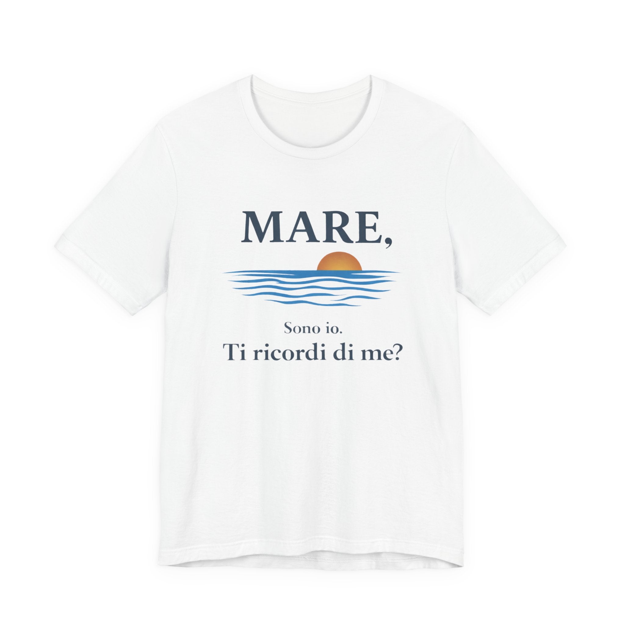 Mare, sono io. Ti ricordi di me? (Sea, it’s me) Italian Beach Sunset T-Shirt MARE QUI CLUB