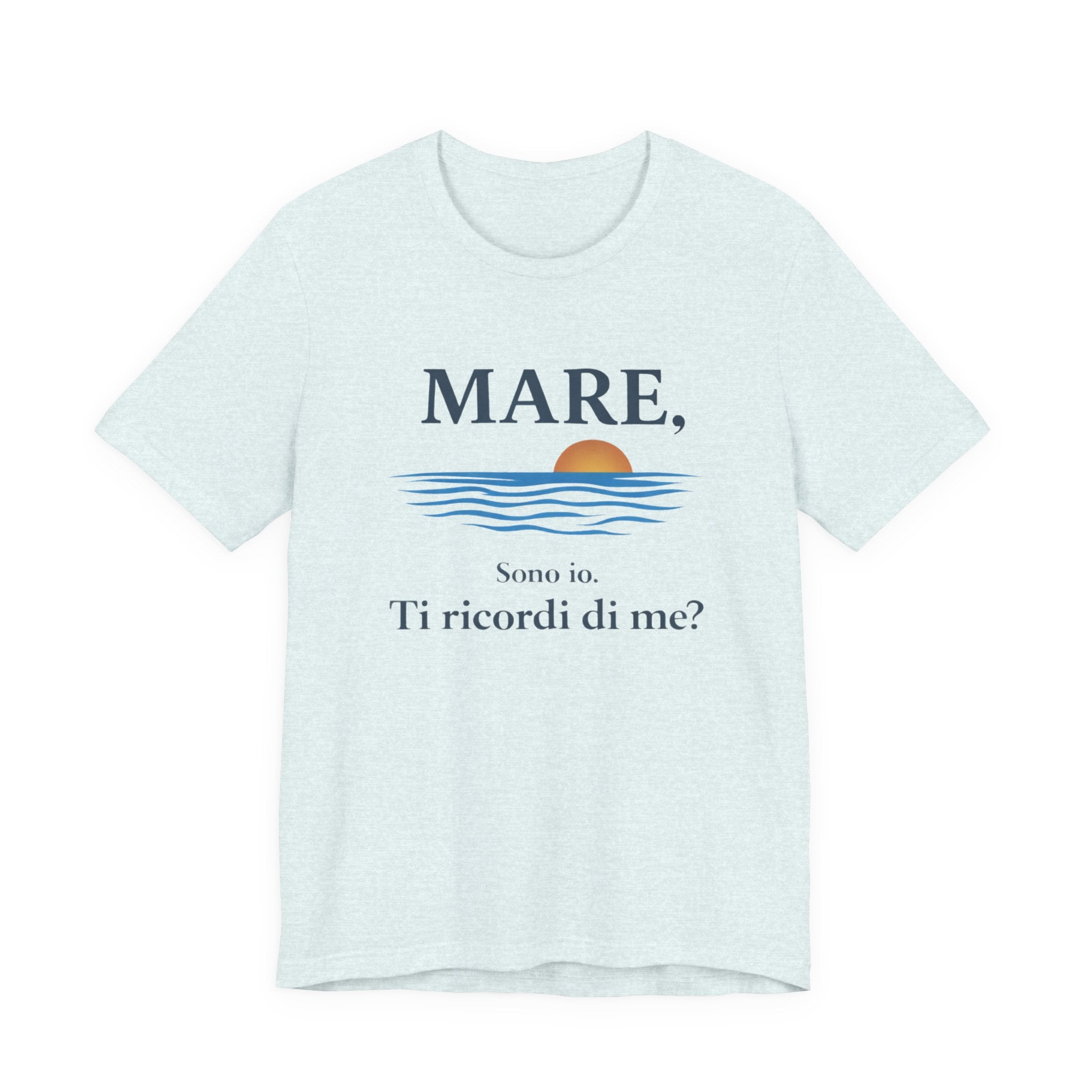 Mare, sono io. Ti ricordi di me? (Sea, it’s me) Italian Beach Sunset T-Shirt MARE QUI CLUB