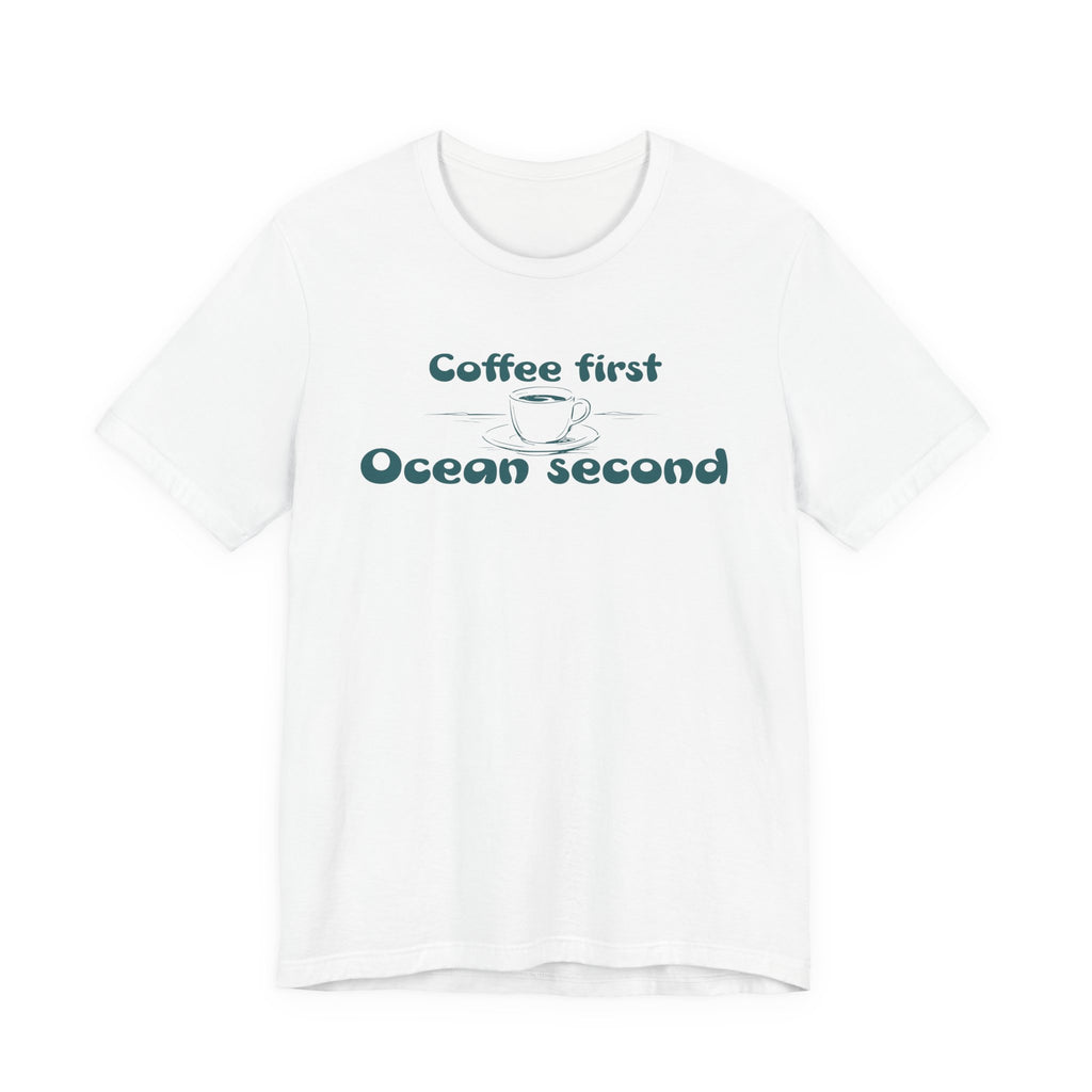 Coffee First, Ocean Second Tee — Coastal Coffee Lover T-Shirt beach graphic tee Marequi Club