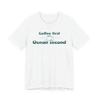 Coffee First, Ocean Second Tee — Coastal Coffee Lover T-Shirt beach graphic tee Marequi Club