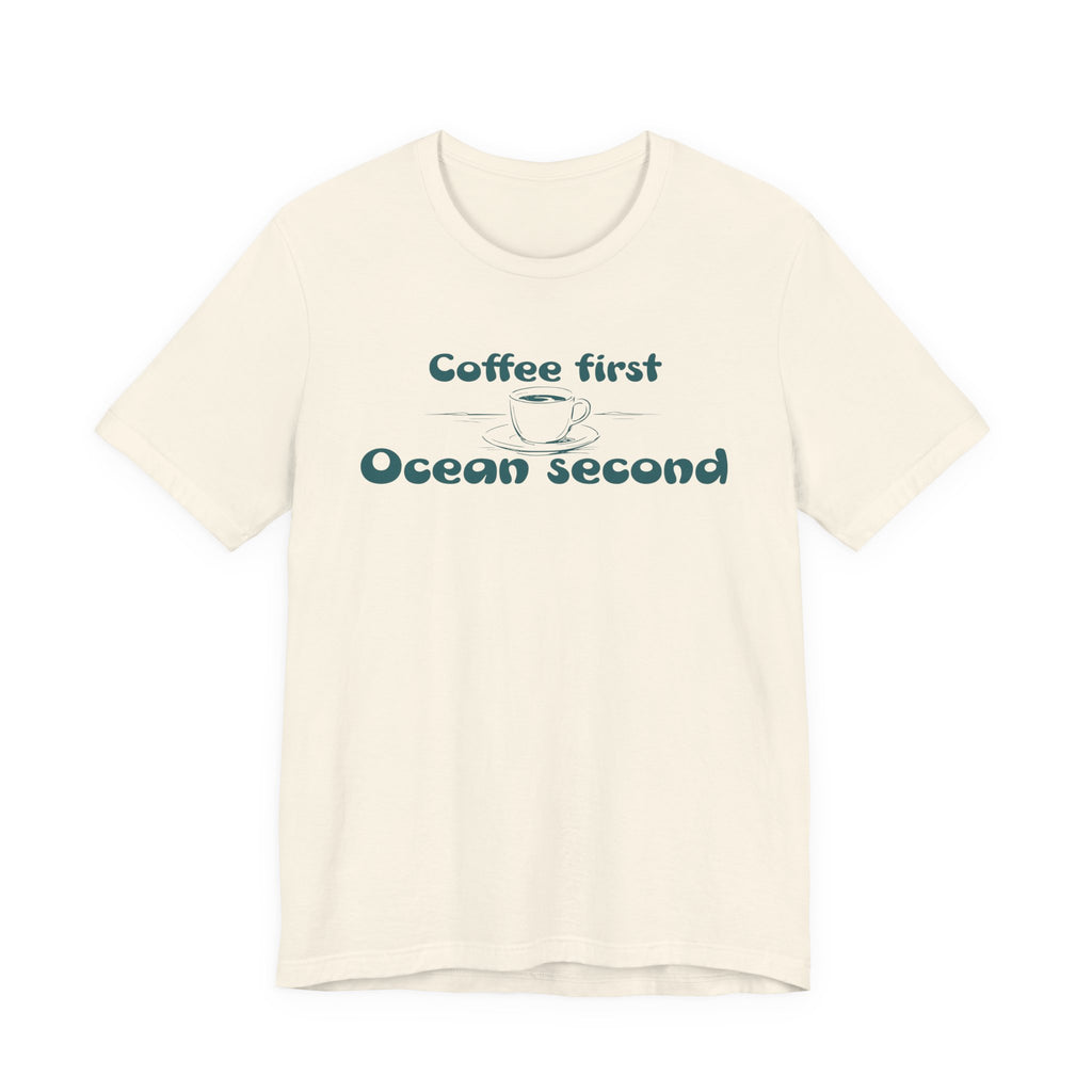 Coffee First, Ocean Second Tee — Coastal Coffee Lover T-Shirt beach graphic tee Marequi Club