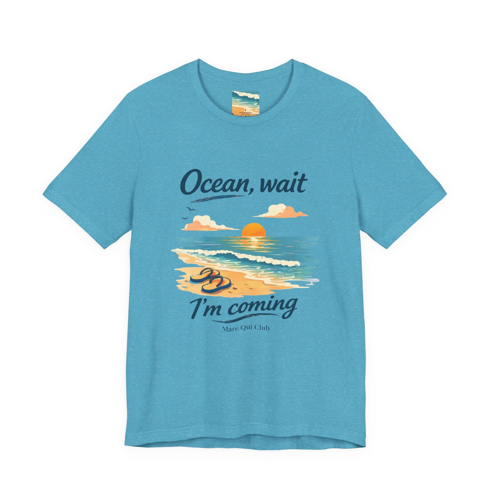 Ocean, Wait I’m Coming Beach Graphic T-Shirt MARE QUI CLUB