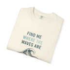 FIND ME WHERE THE WAVES ARE T-SHIRT - MARE QUI CLUB