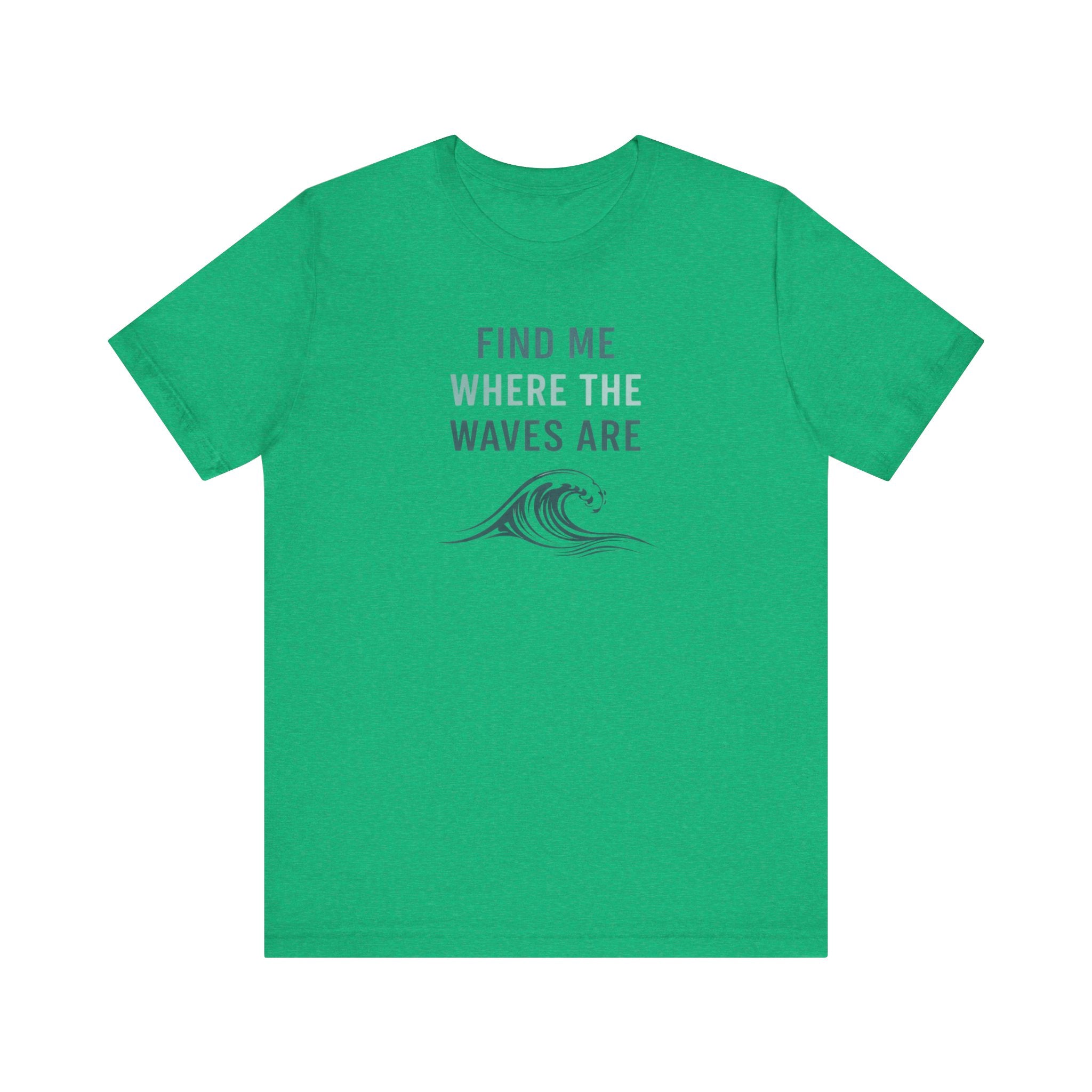 FIND ME WHERE THE WAVES ARE T - SHIRT beach graphic tee Marequi Club