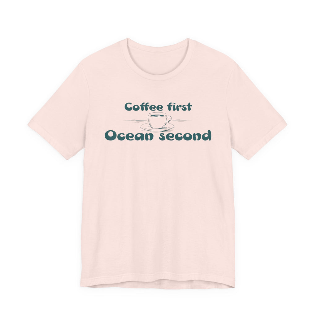 Coffee First, Ocean Second Tee — Coastal Coffee Lover T-Shirt beach graphic tee Marequi Club